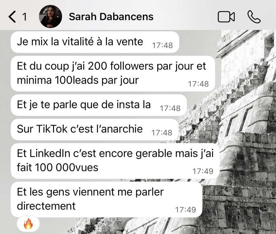 Messages de Sarah : 200 followers par jour et minimum 100 leads par jour, et les gens viennent me parler directement
